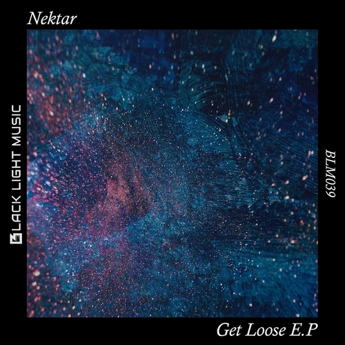 Nektar - Get Loose E.P [BLM039]